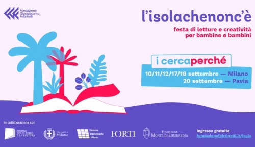 L'isolachenonc'è: la festa gratuita della Fondazione Giangiacomo Feltrinelli - letture e creatività per bambine e bambini  